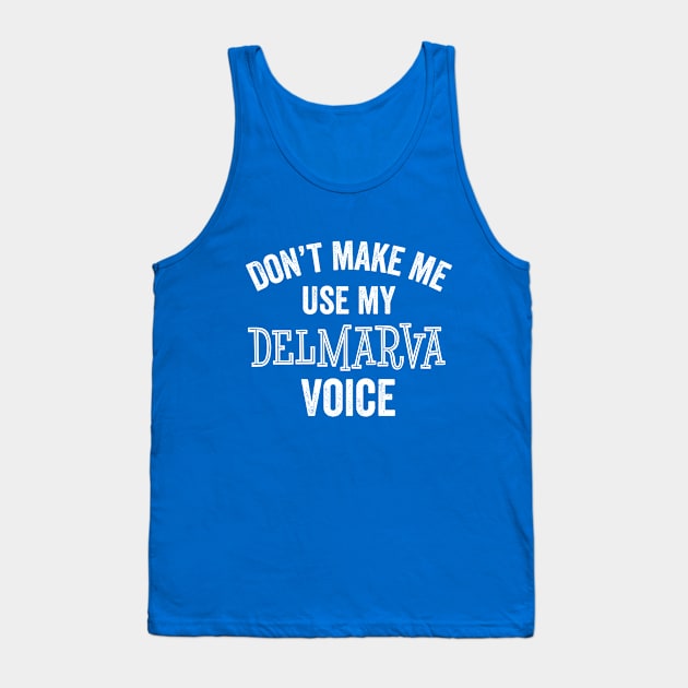 Funny Delmarva Voice Delaware Maryland Virginia Accent Gift Tank Top by HuntTreasures